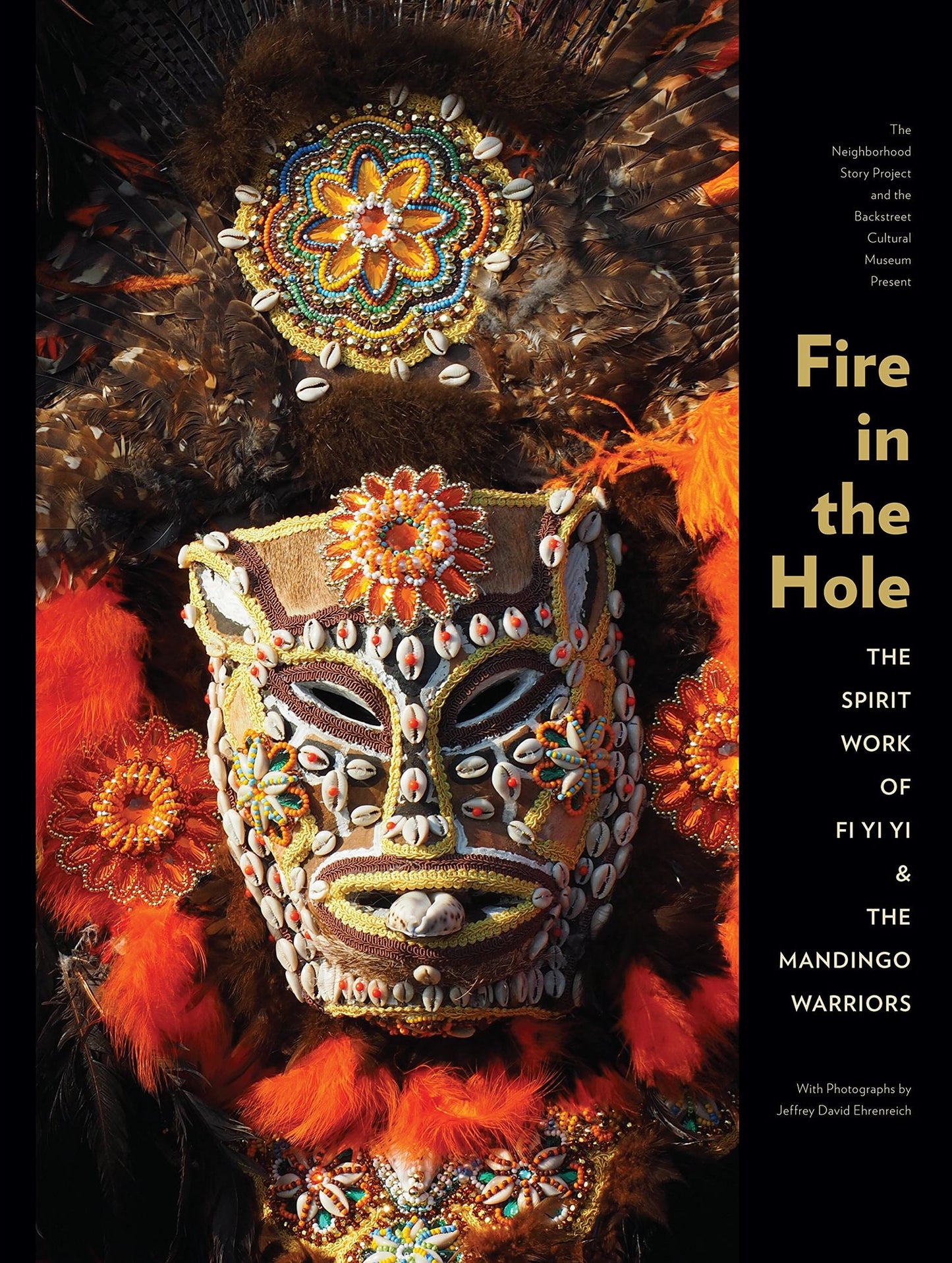 Fire in the Hole: The Spirit Work of Fi Yi Yi & the Mandingo Warriors