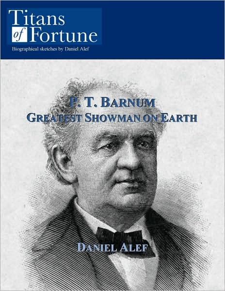 P. T. Barnum: Greatest Showman on Earth