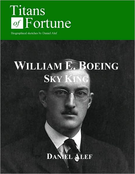 William Edward Boeing: Sky King