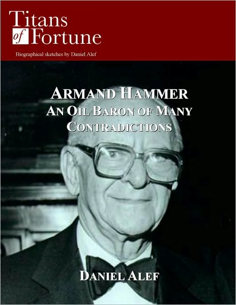 Armand Hammer: An Oil Baron of Many Contradictions