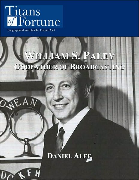 William S. Paley: Godfather of Broadcasting