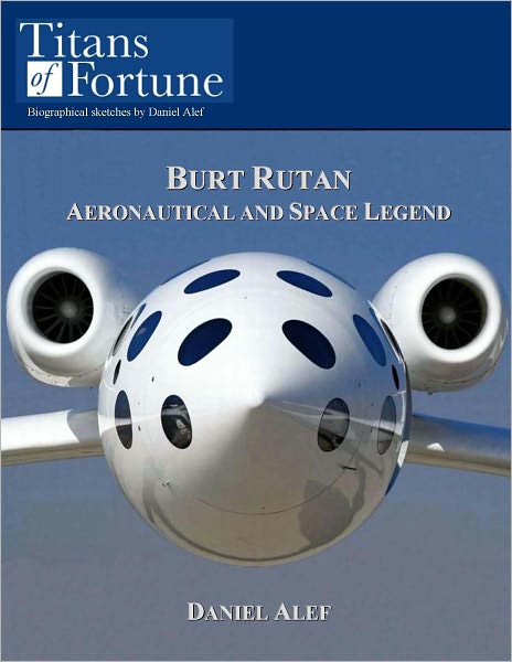 Burt Rutan: Aeronautical and Space Legend