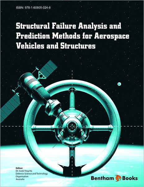 Structural Failure Analysis and Prediction Methods for Aerospace Vehicles and Structures