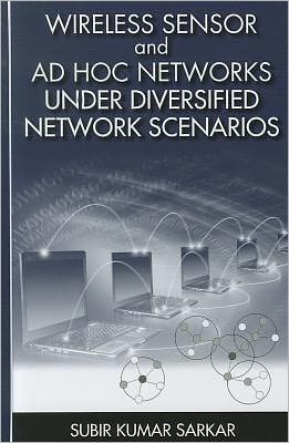 Wireless Sensor and Ad Hoc Networks under Diversified Network Scenarios