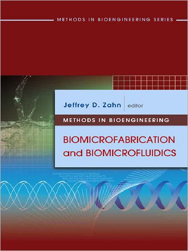 Methods in Bioengineering: Biomicrofabrication and Biomicrofluidics