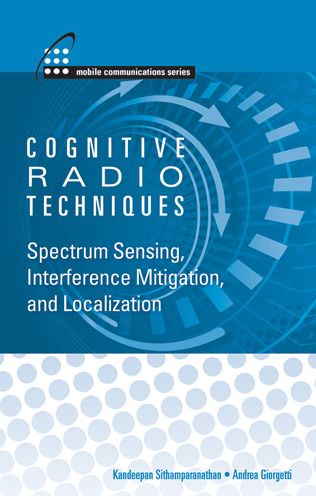 Cognitive Radio Techniques: Spectrum Sensing, Interference Mitigation, and Localization