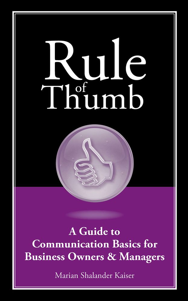 Rule of Thumb: A Guide to Communication Basics for Small Business Owners and Managers