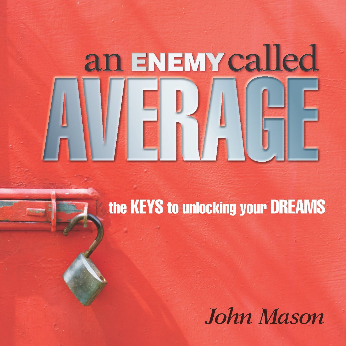 Enemy Called Average: The Keys for Unlocking Your Dreams (PagePerfect NOOK Book)