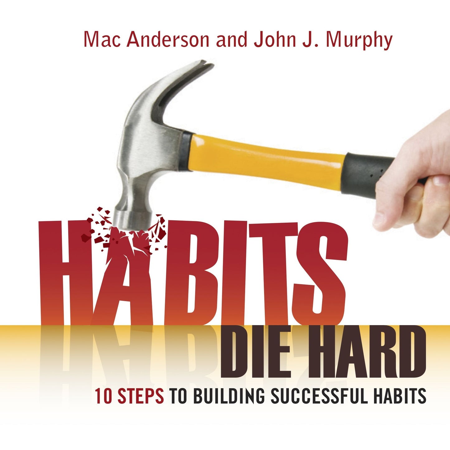 Habits Die Hard: 10 Steps to Building Successful Habits (PagePerfect NOOK Book)