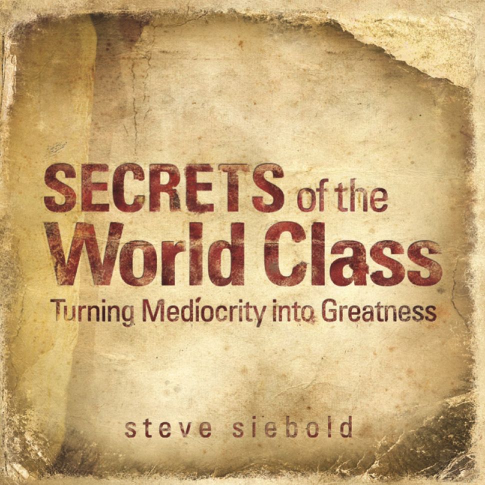 Secrets of the World Class: Turning Mediocrity into Greatness (PagePerfect NOOK Book)