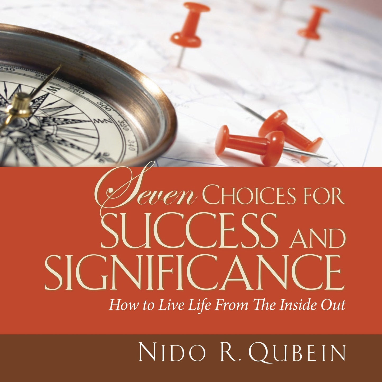 Seven Choices for Success and Significance: How to Live Life From the Inside Out (PagePerfect NOOK Book)