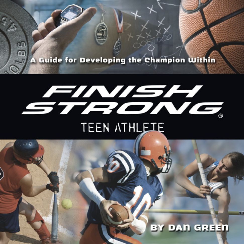 Finish Strong Teen Athlete: A Guide for Developing the Champion Within (PagePerfect NOOK Book)