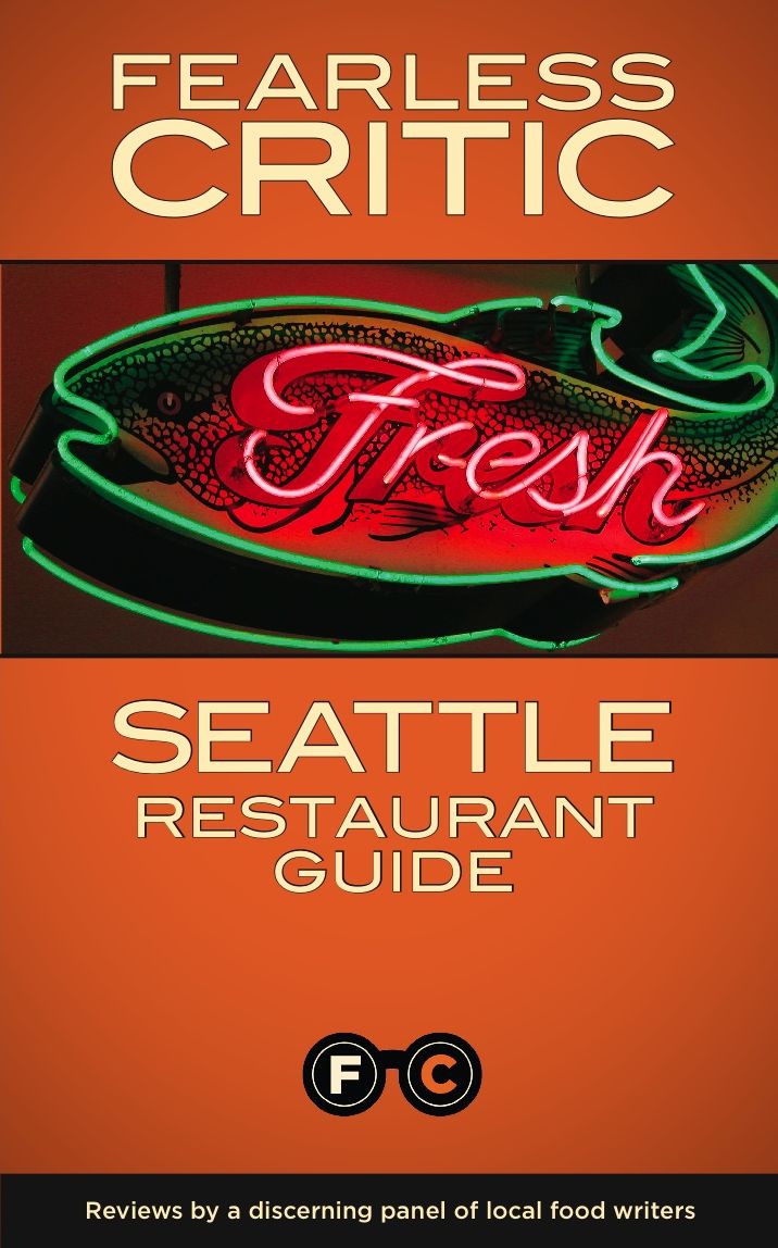 Fearless Critic Seattle Restaurant Guide