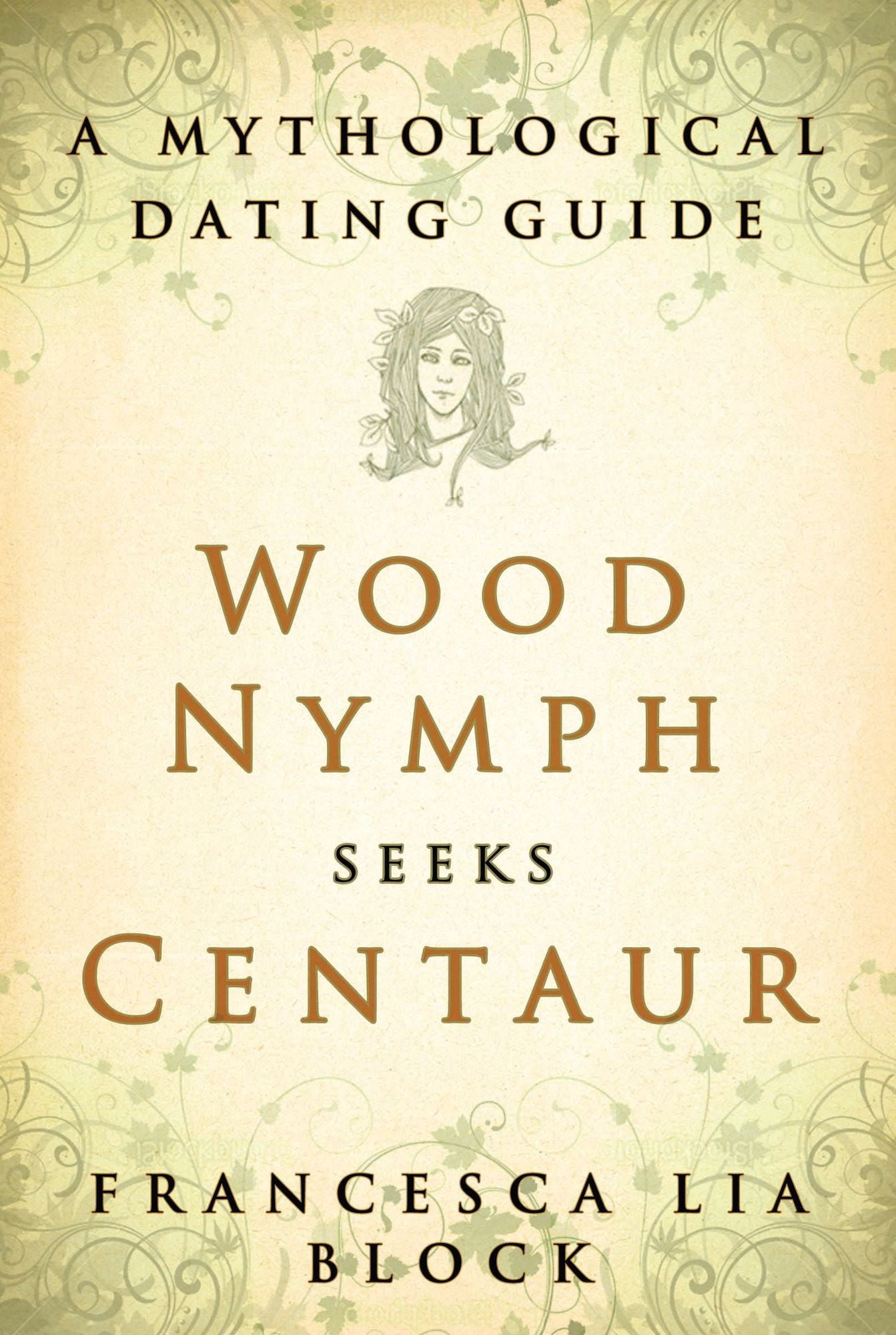 Wood Nymph Seeks Centaur: A Mythological Dating Guide