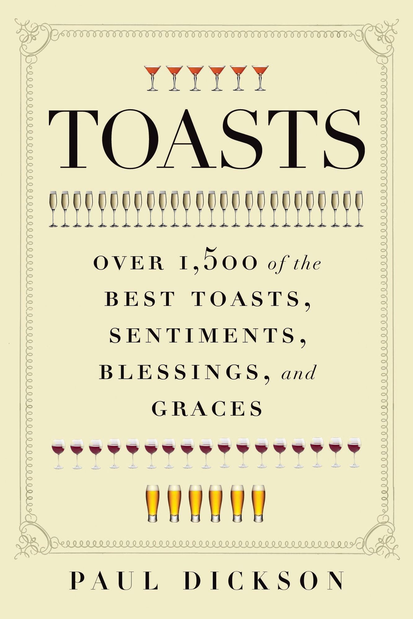 Toasts: Over 1,500 of the Best Toasts, Sentiments, Blessings, and Graces