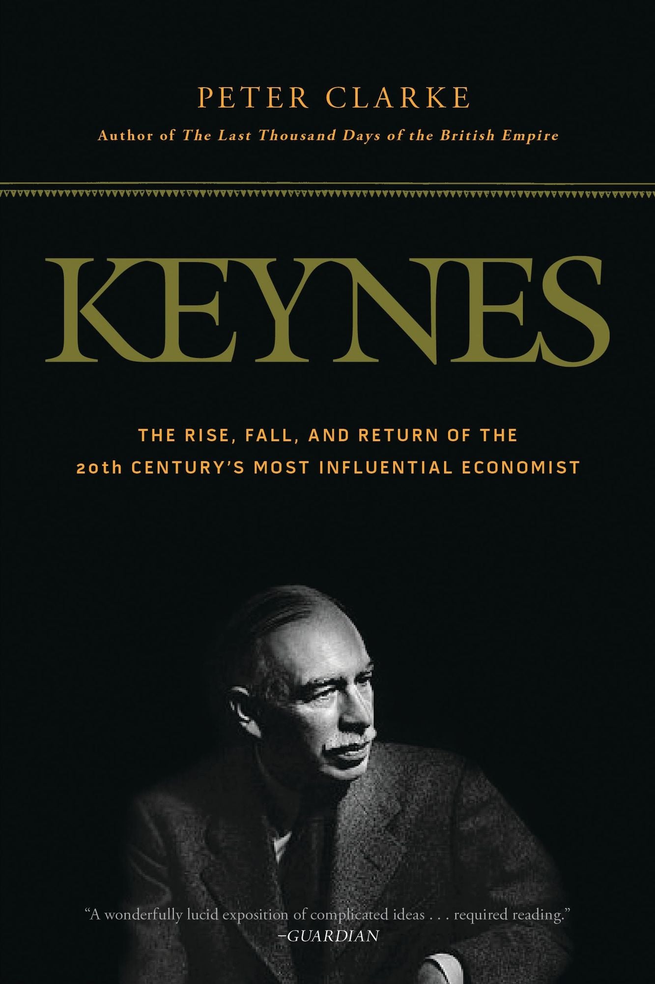 Keynes: The Rise, Fall, and Return of the 20th Century's Most Influential Economist