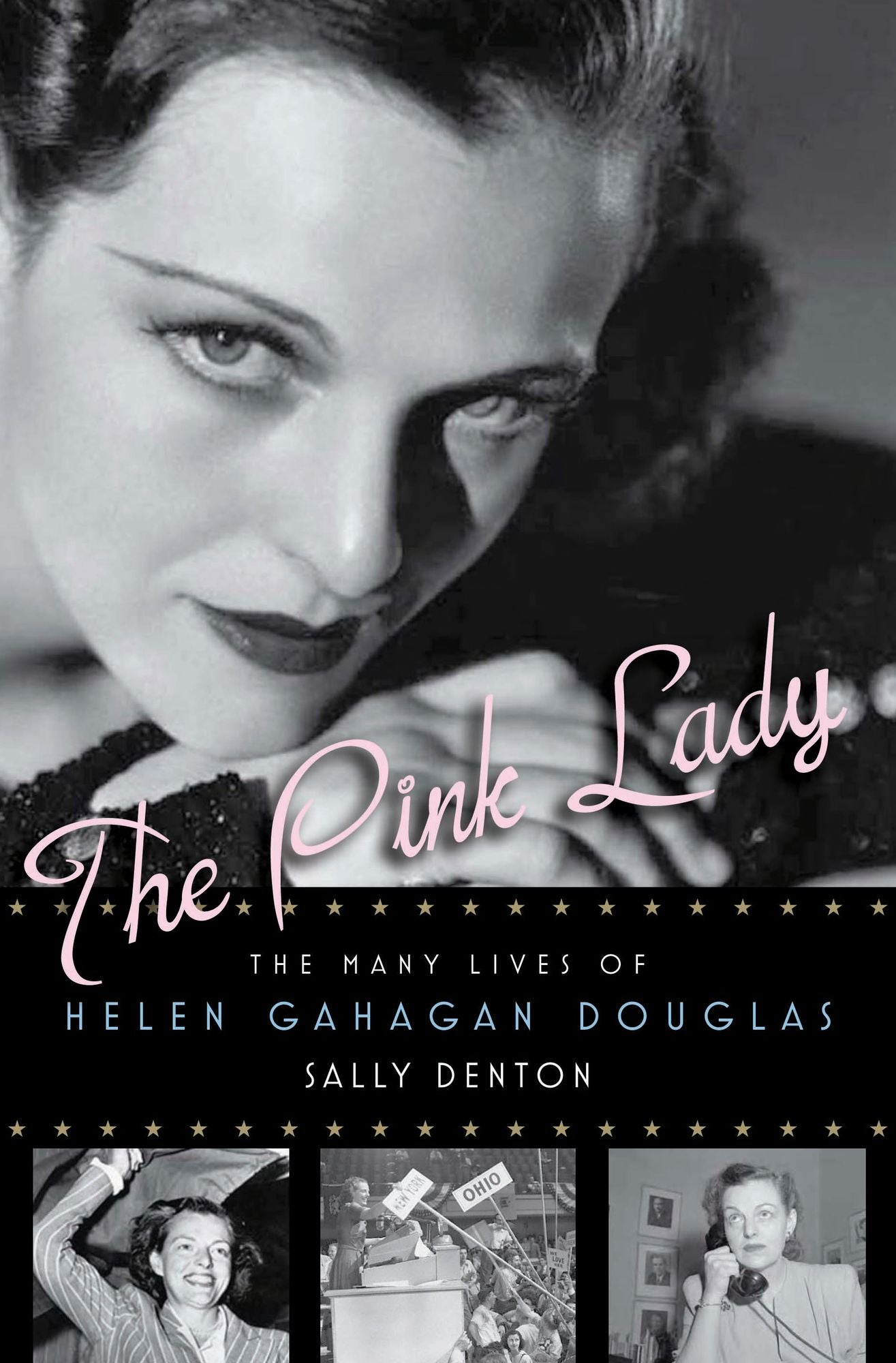 The Pink Lady: The Many Lives of Helen Gahagan Douglas