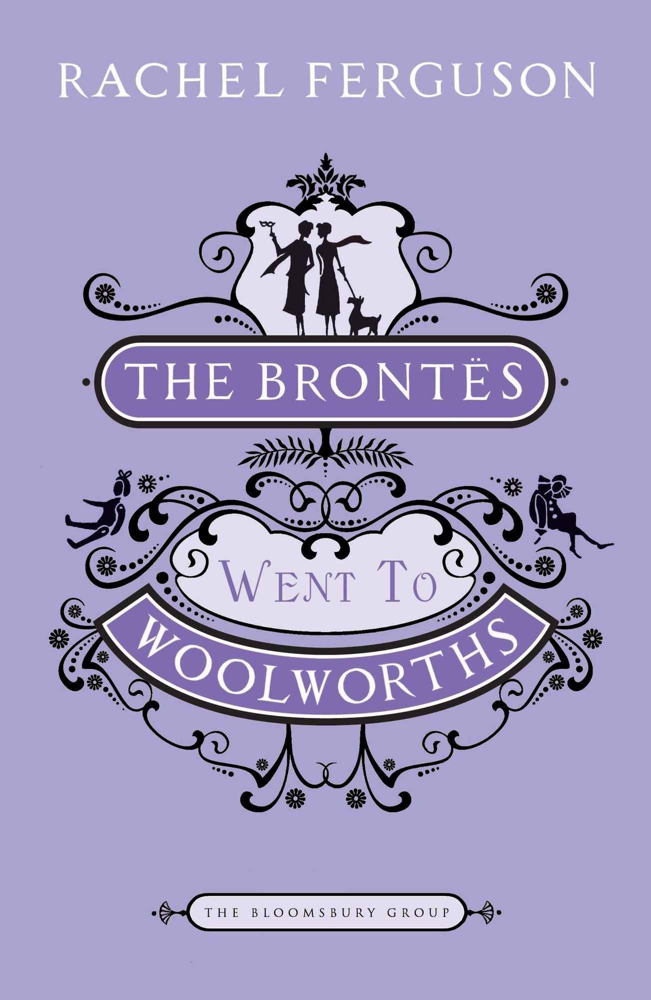The Brontes Went to Woolworths: A Novel