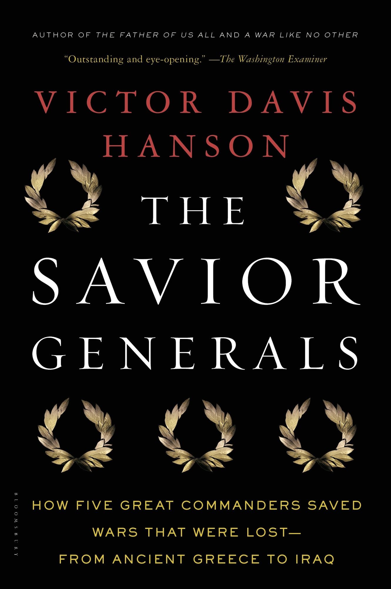 The Savior Generals : How Five Great Commanders Saved Wars That Were Lost - from Ancient Greece to Iraq