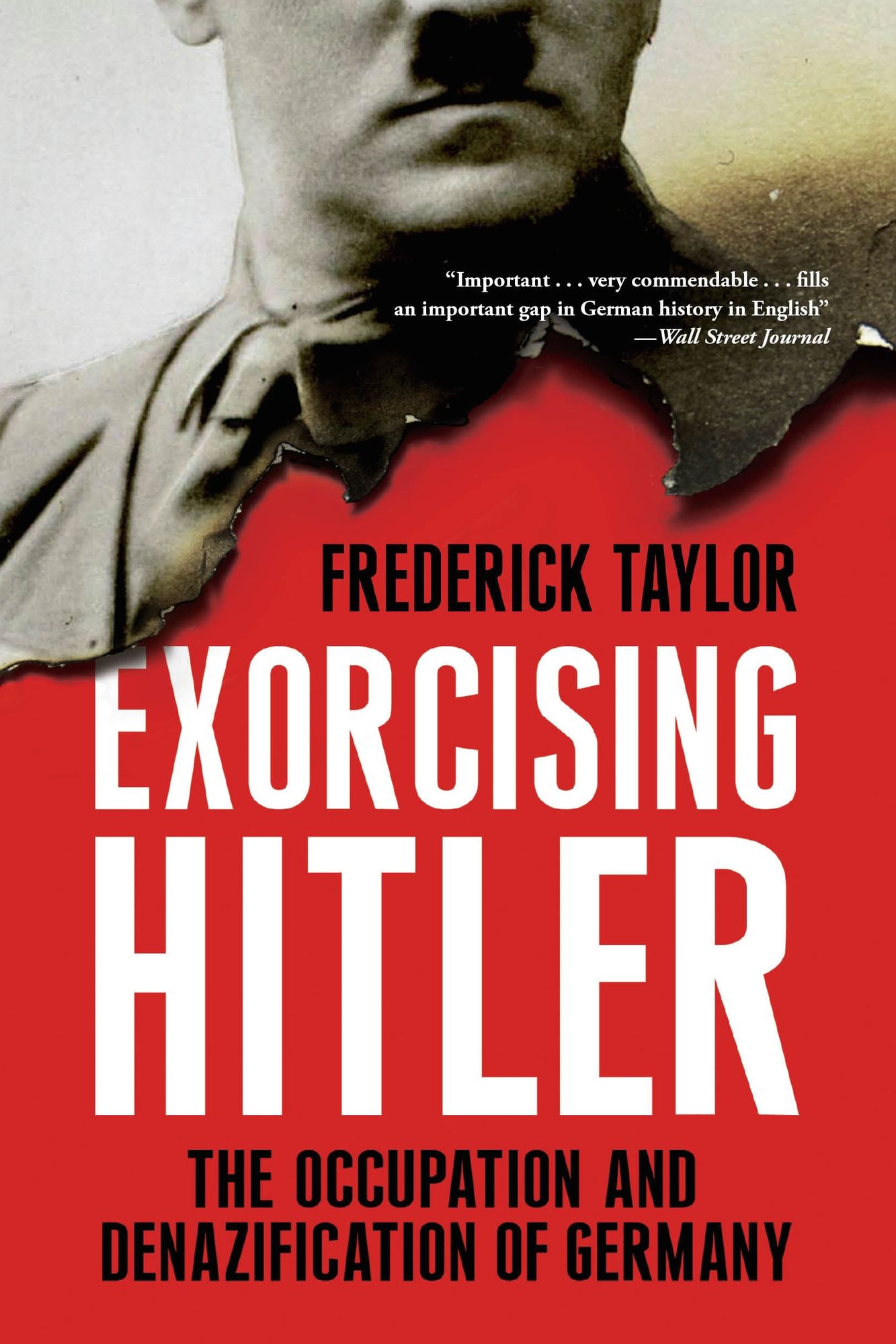 Exorcising Hitler: The Occupation and Denazification of Germany