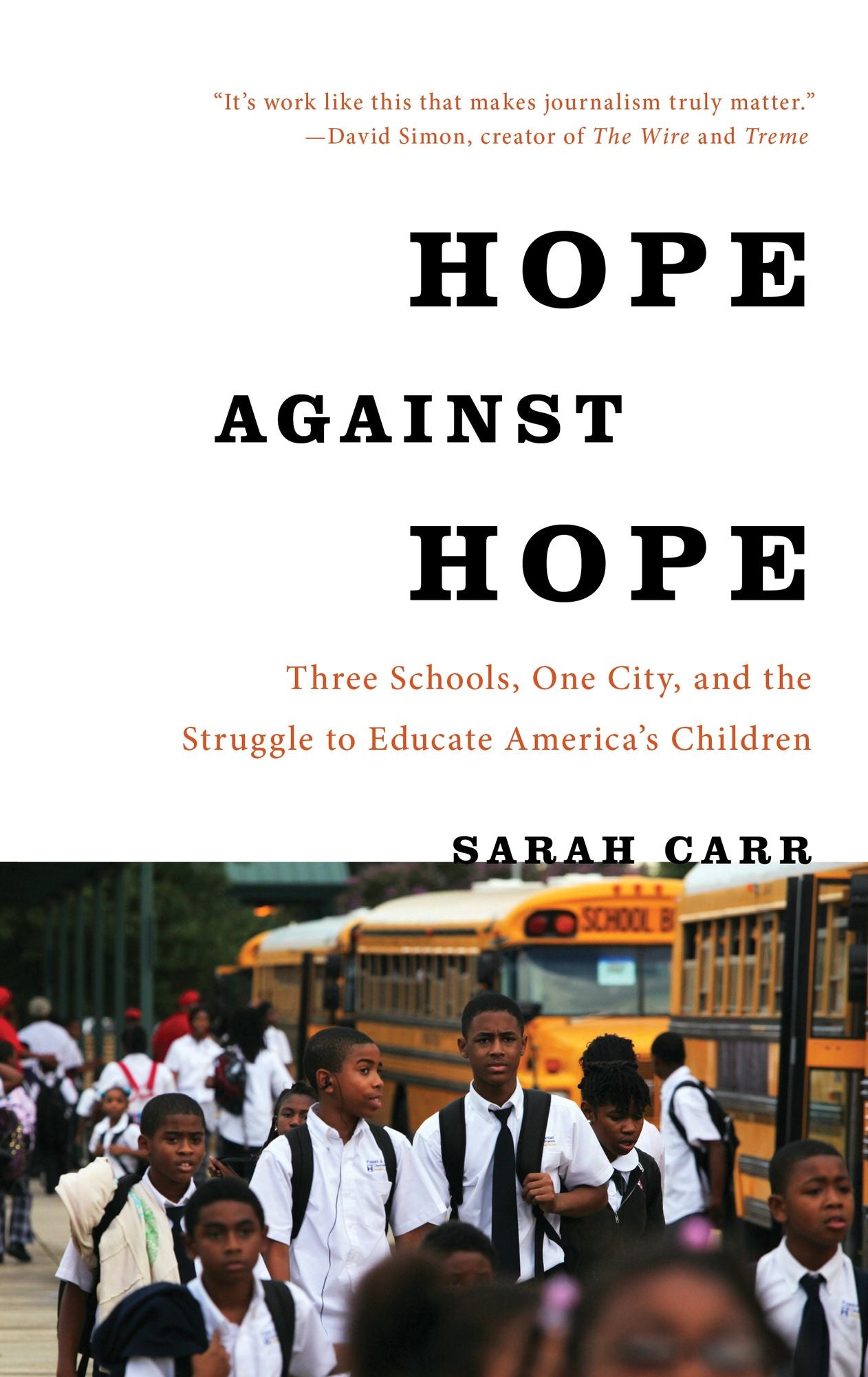 Hope Against Hope: Three Schools, One City, and the Struggle to Educate America's Children