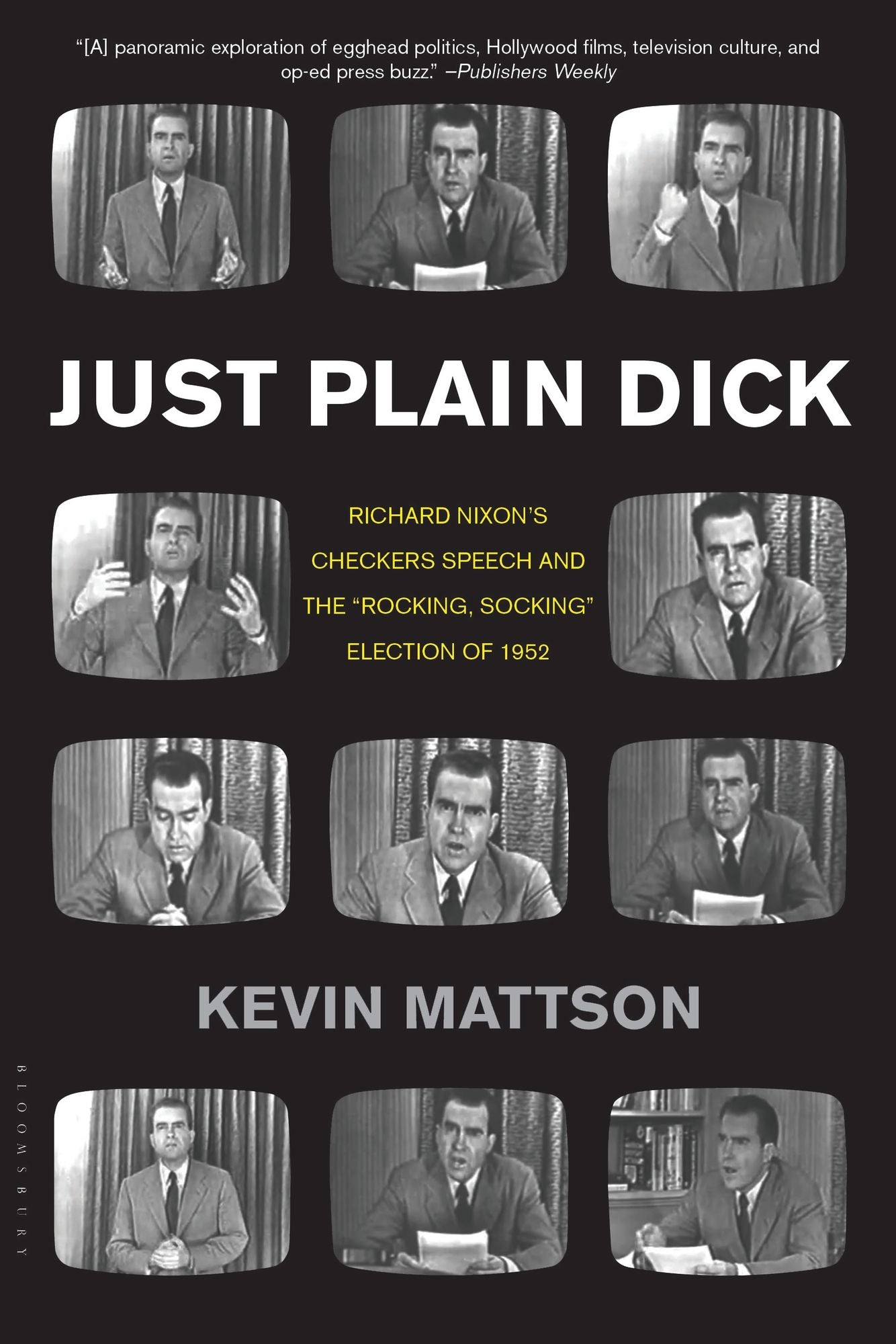 Just Plain Dick: Richard Nixon's Checkers Speech and the "Rocking, Socking" Election of 1952