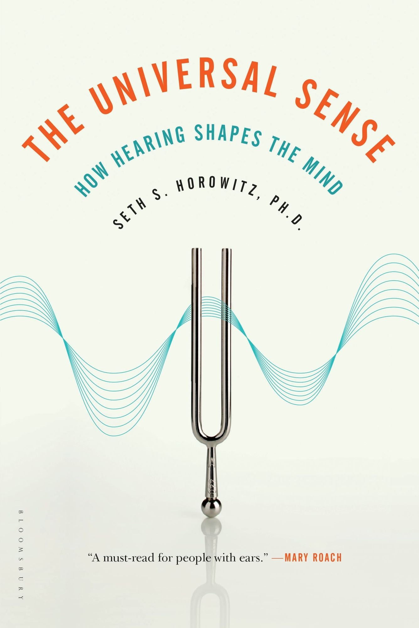 The Universal Sense: How Hearing Shapes the Mind