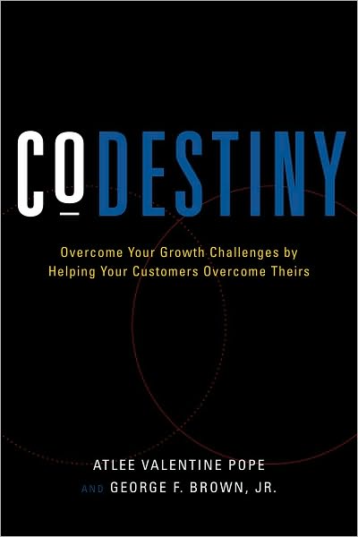 CoDestiny: Overcome Your Growth Challenges by Helping Your Customers Overcome Theirs