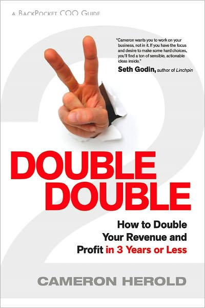 Double Double: How to Double Your Revenue and Profit in 3 Years of Less