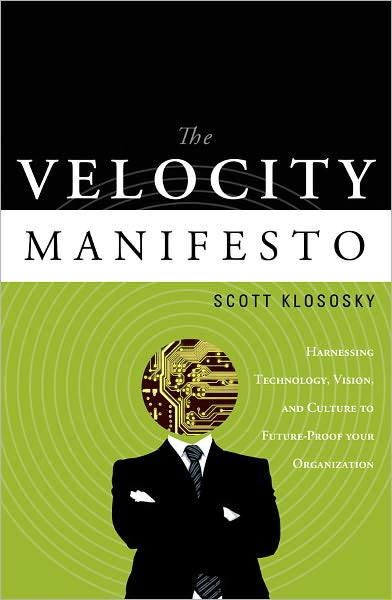 The Velocity Manifesto: Harnessing Technology, Vision, and Culture to Future Proof your Organization