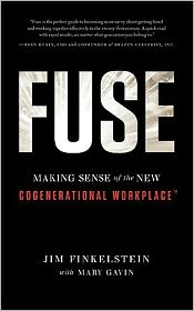 Fuse: Making Sense of the New Cogenerational Workplace (TM)