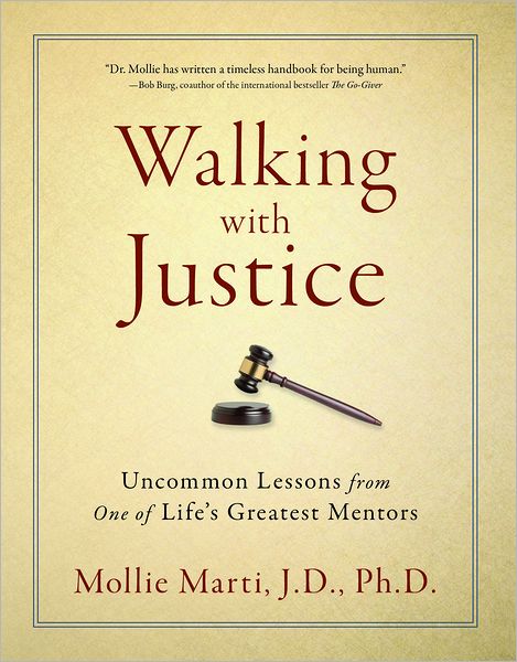 Walking with Justice: Uncommon Lessons from One of Life's Greatest Mentors