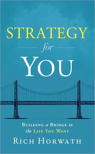 Strategy for You: Building a Bridge to the Life You Want