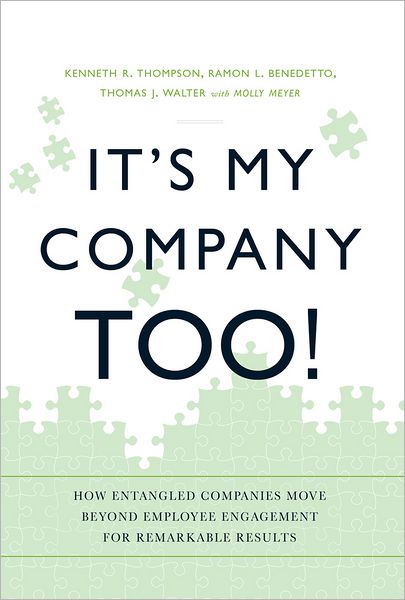 It's My Company Too!: How Entangled Companies Move Beyond Employee Engagement for Remarkable Results