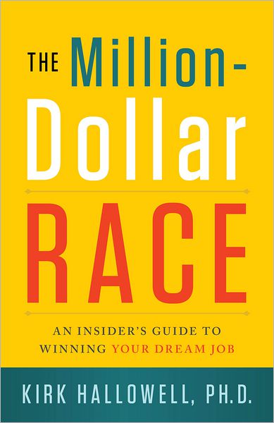 The Million-Dollar Race: An Insider's Guide to Winning Your Dream Job