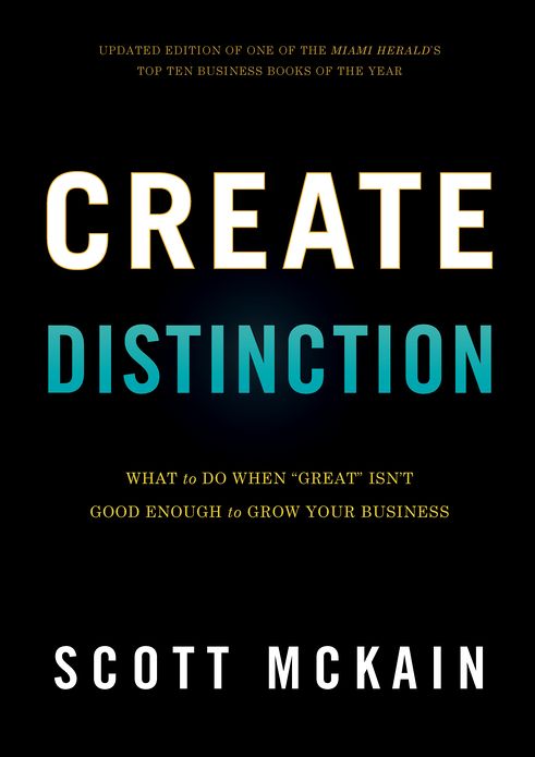 Create Distinction: What to Do When "Great" Isn't Good Enough to Grow Your Business