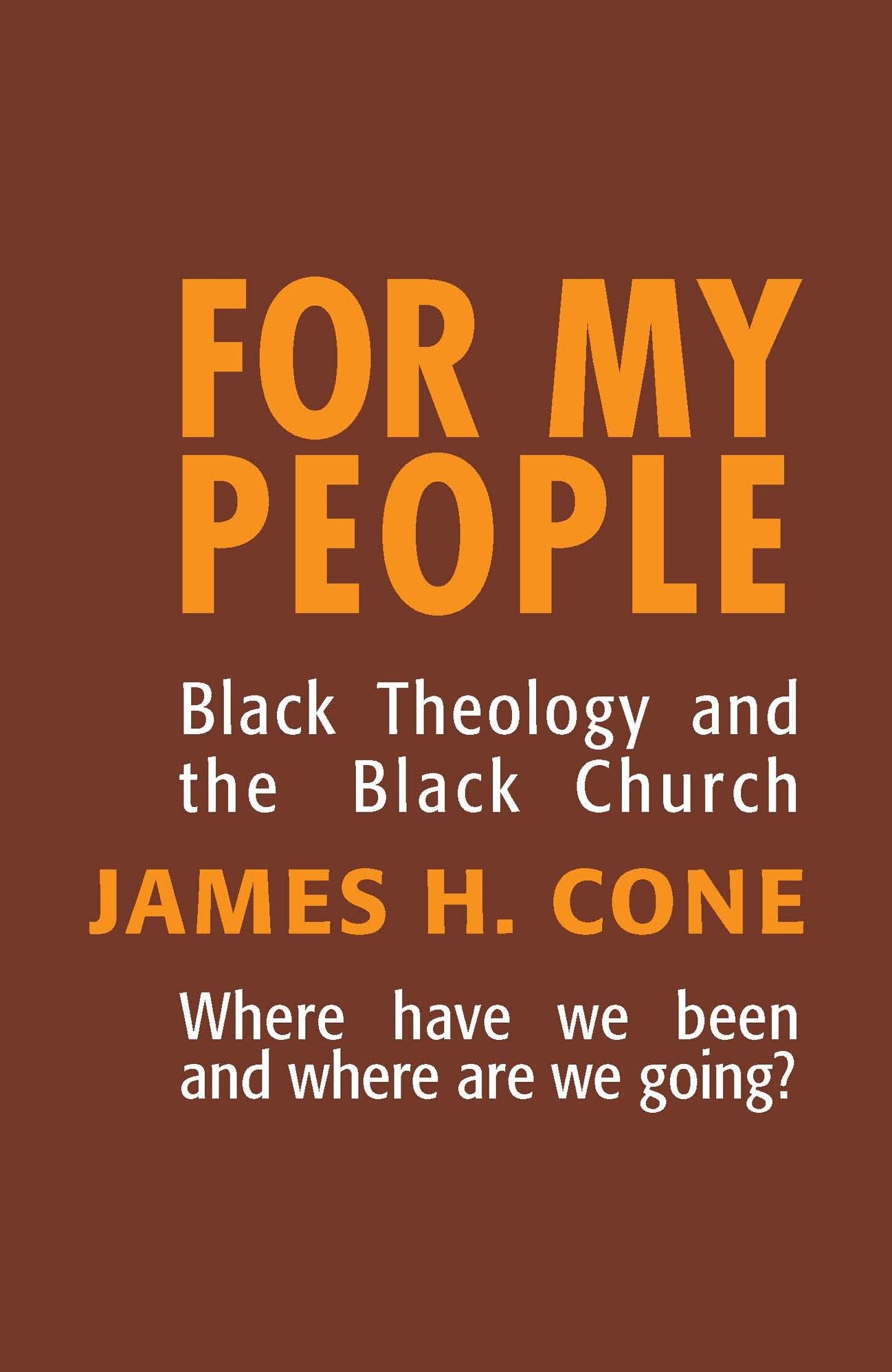 For My People: Black Theology and the Black Church
