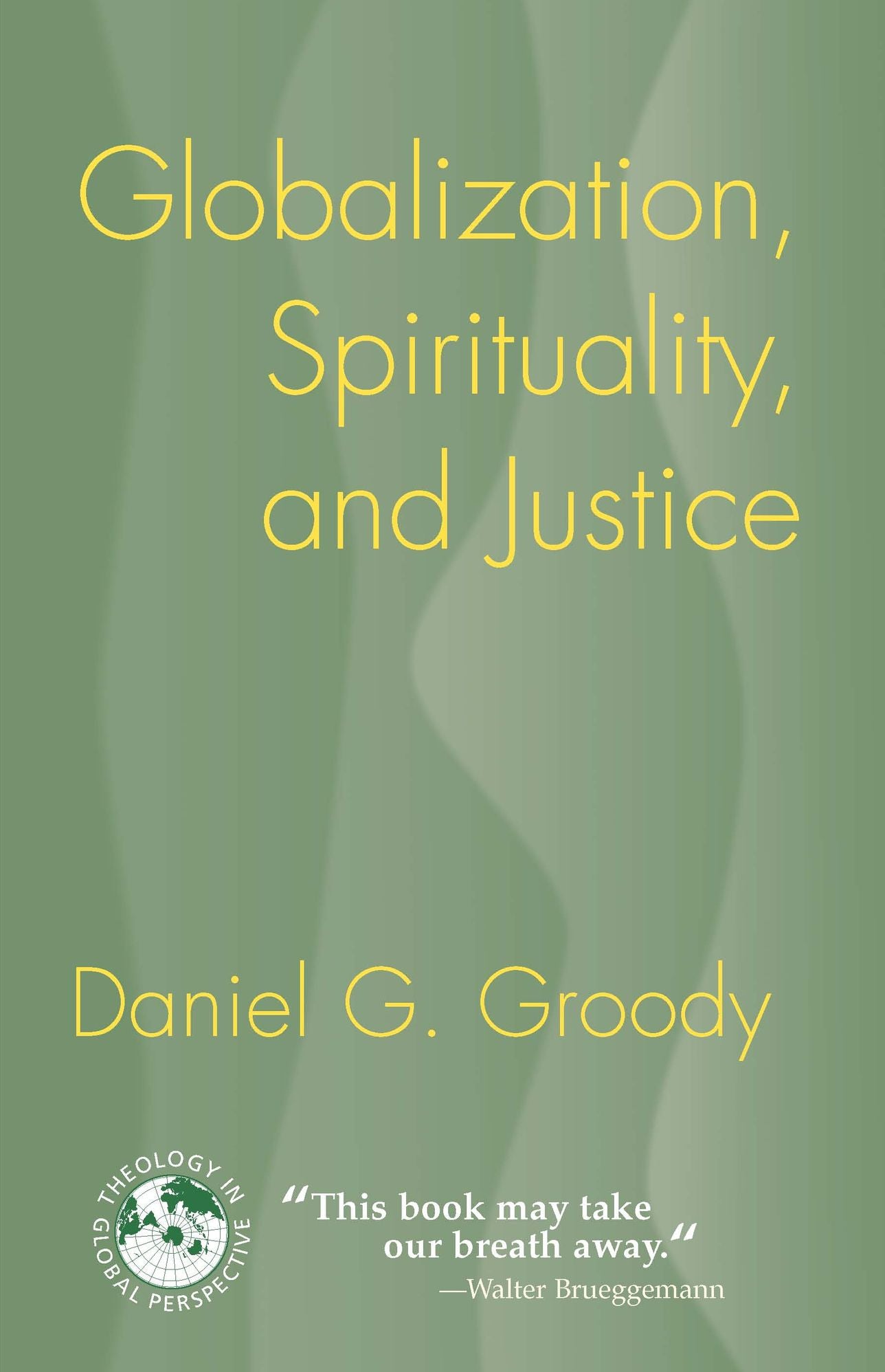 Globalization, Spirituality, and Justice