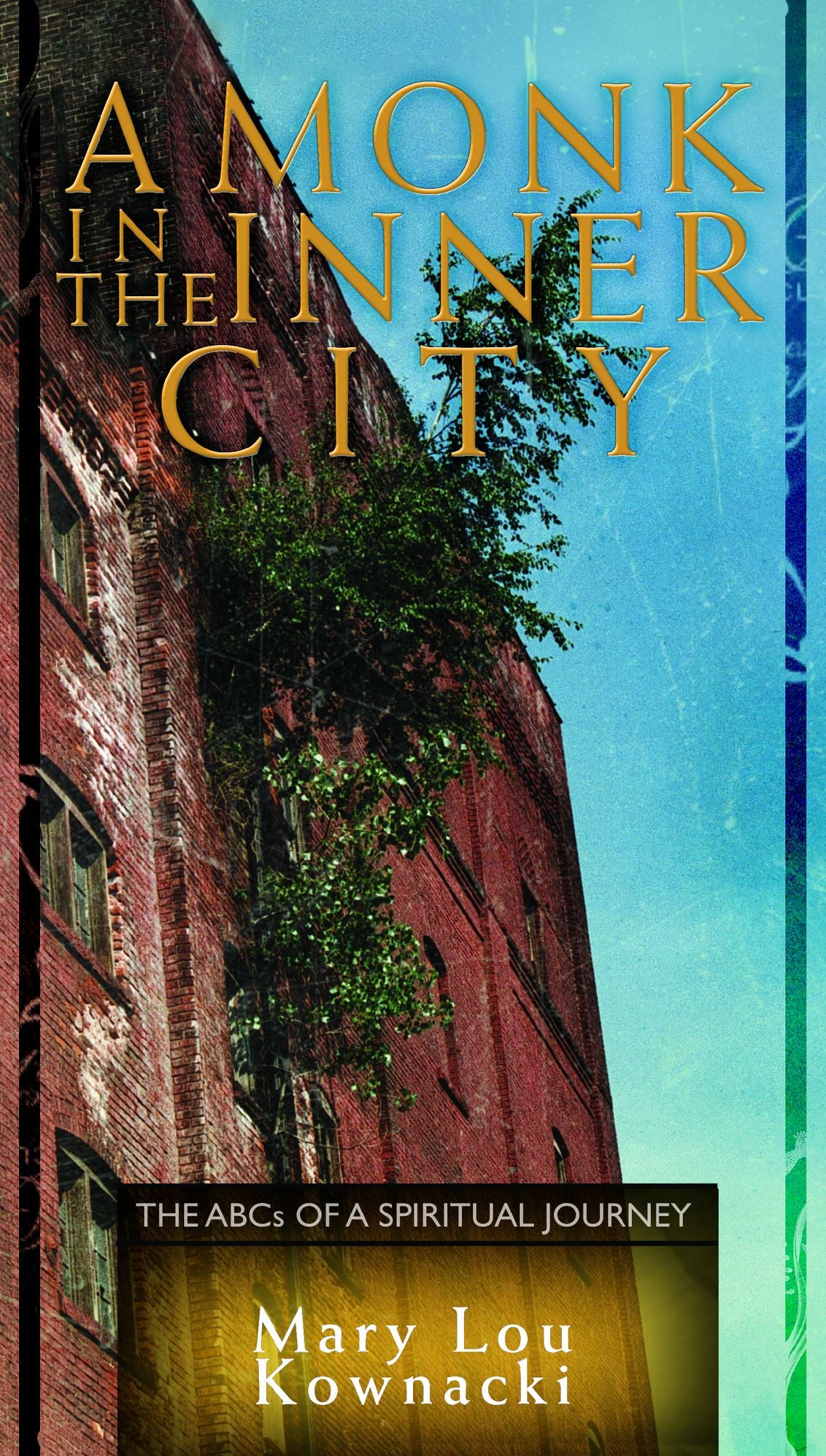A Monk in the Inner City: The ABCs of a Spiritual Journey