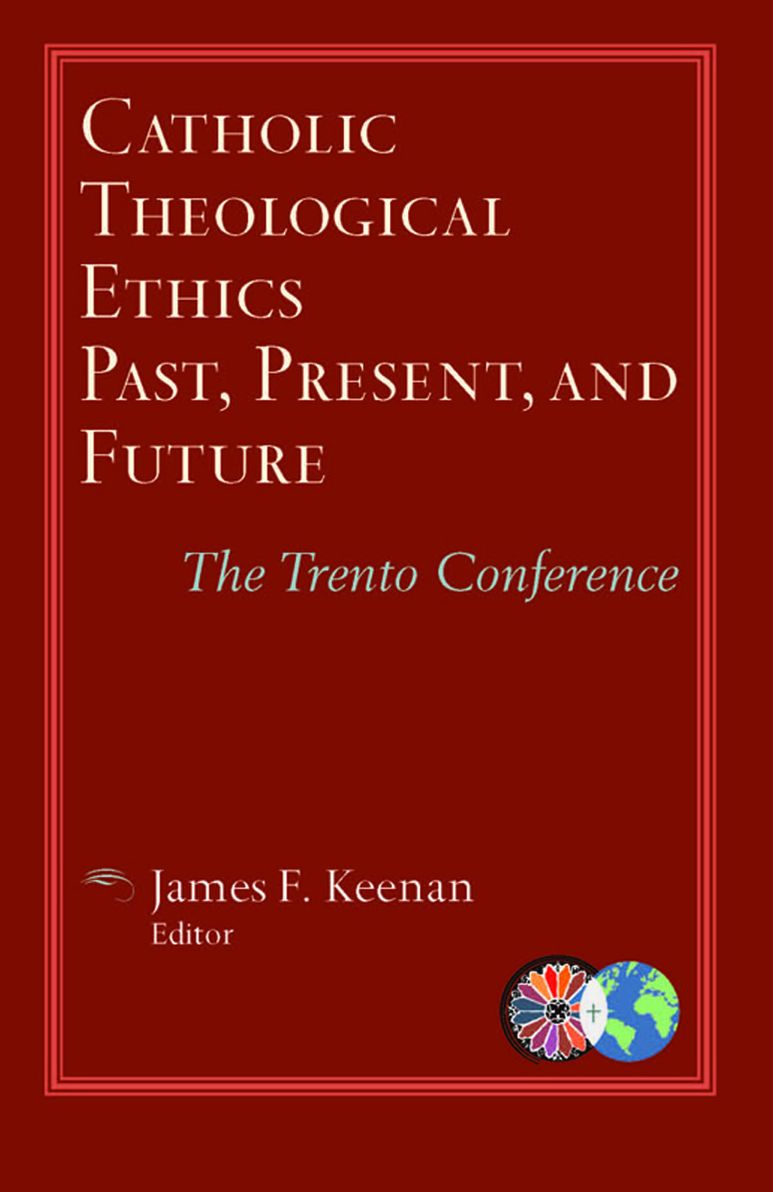 Catholic Theological Ethics Past, Present, and Future: The Trento Conference