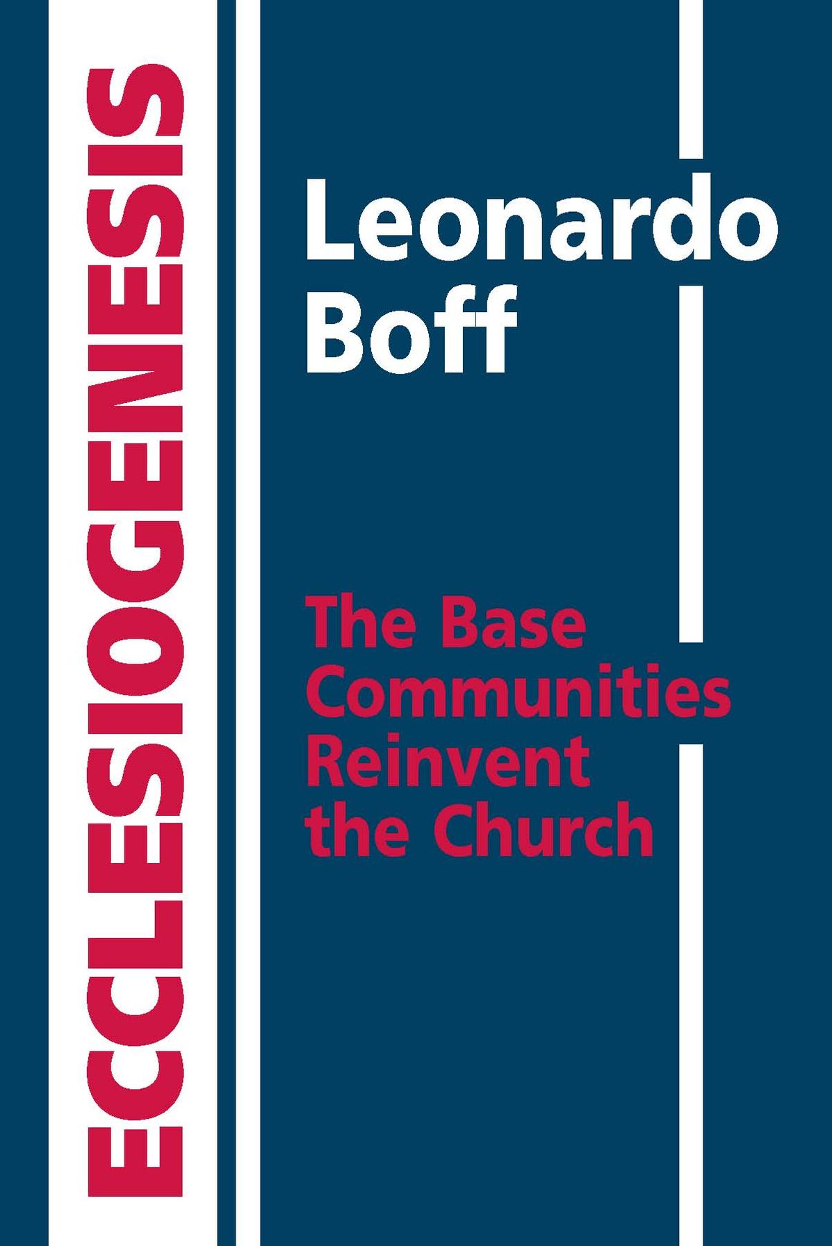 Ecclesiogenesis: The Base Communities Reinvent the Church