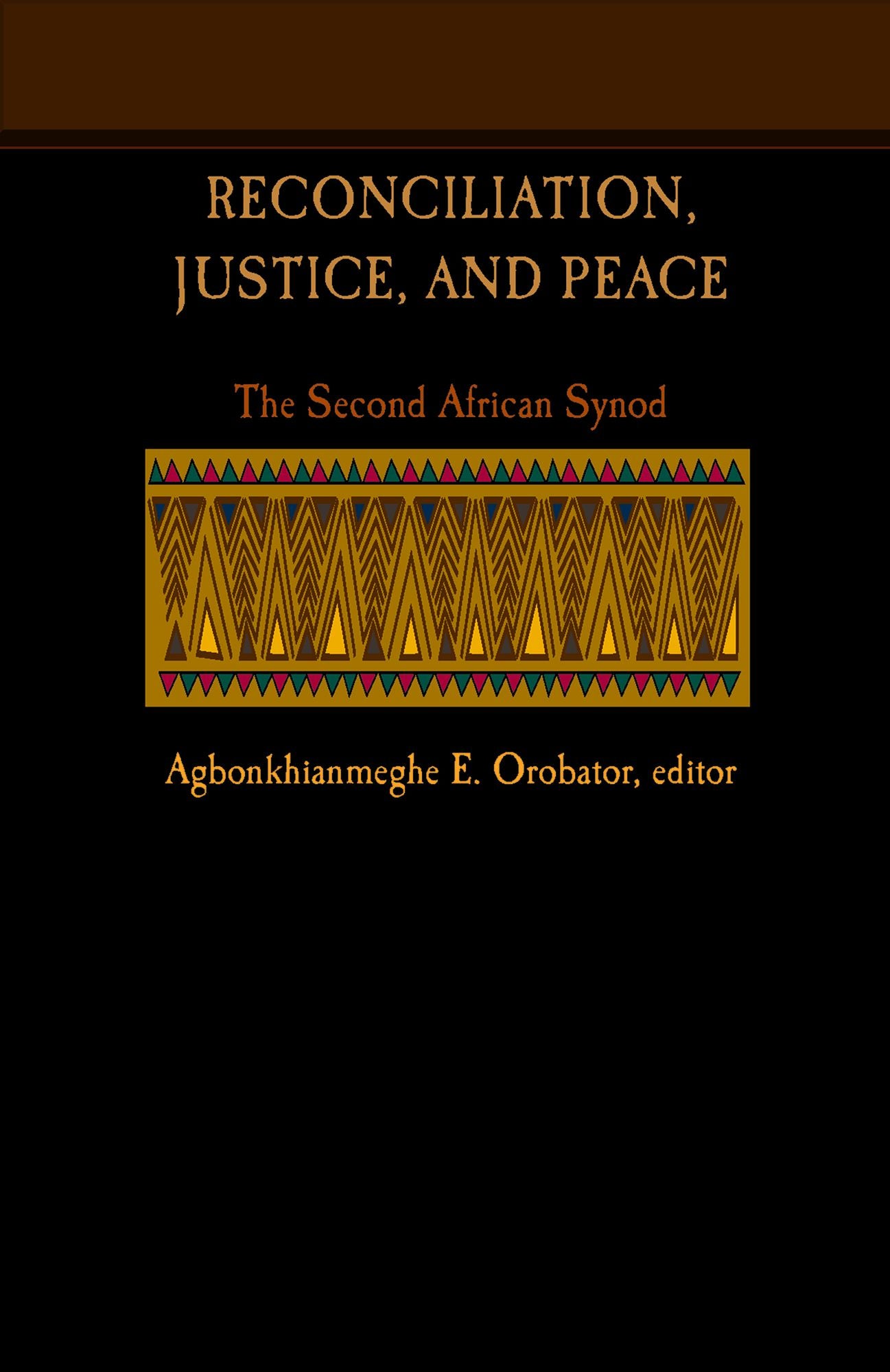 Reconciliation, Justice, and Peace : The Second African Synod