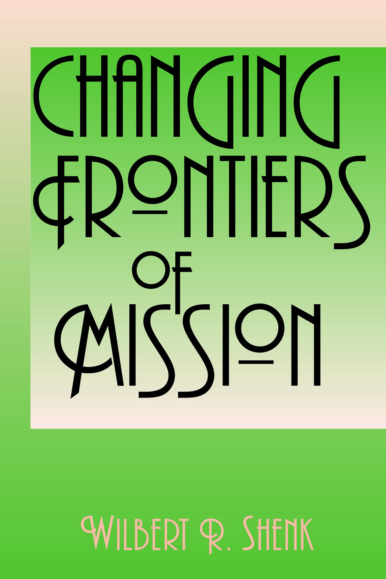 Changing Frontiers of Mission