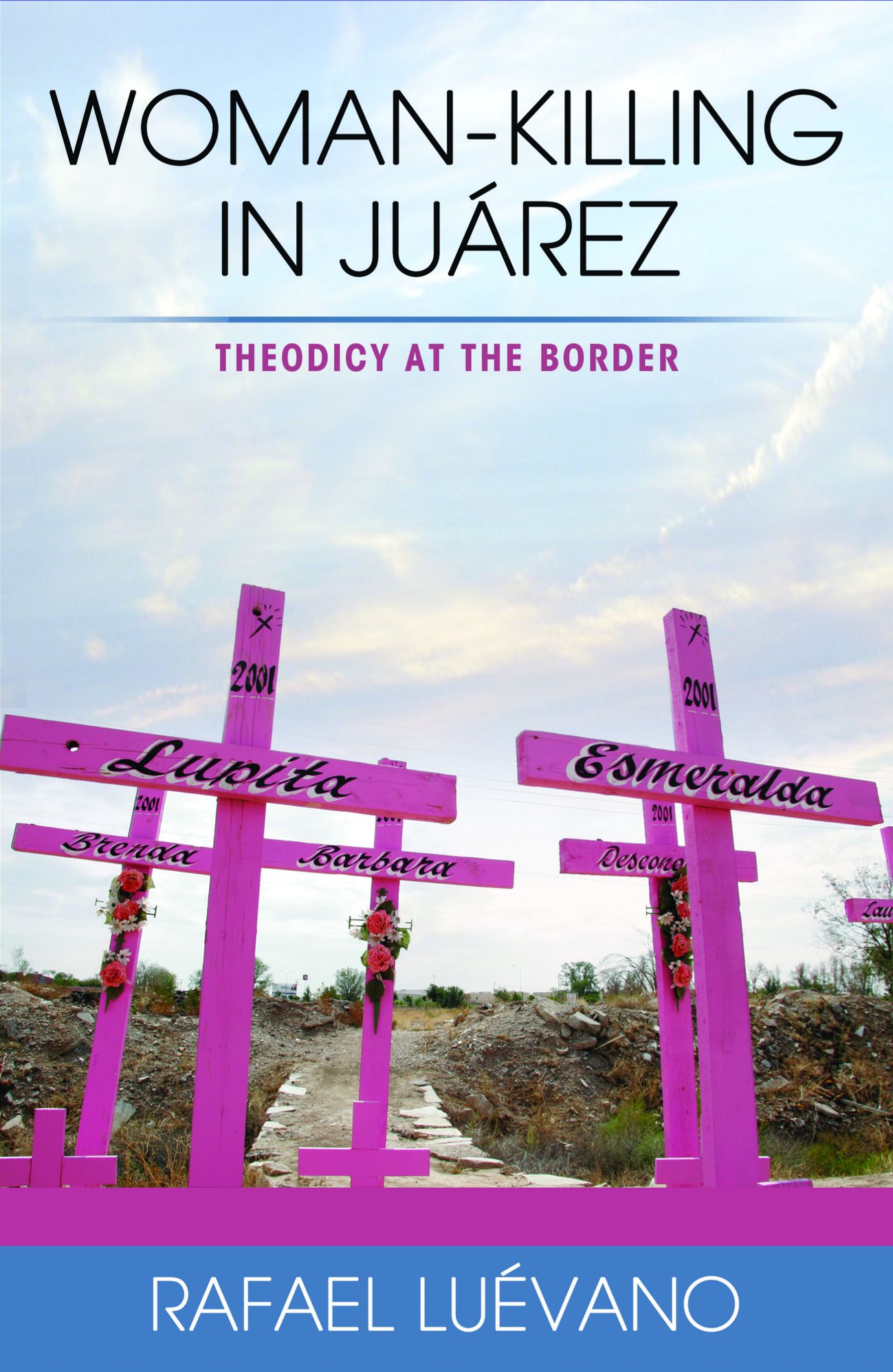 Woman-Killing in Juarez: Theodicy at the Border