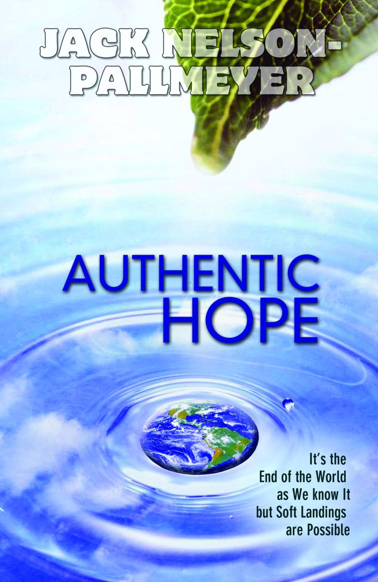 Authentic Hope: It's the End of theWorld as We Know It, but Soft Landings Are Possible