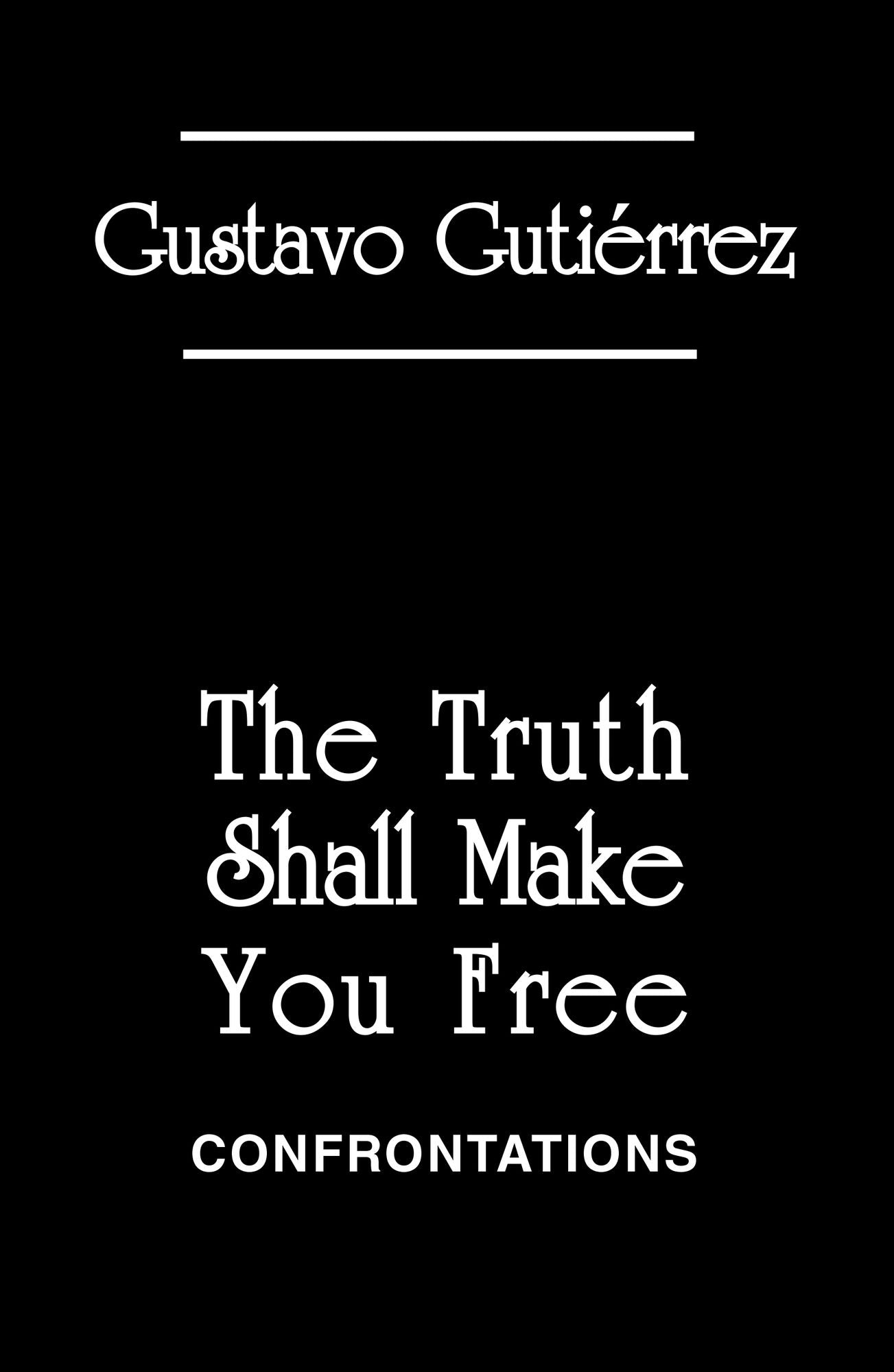 The Truth Shall Make You Free
