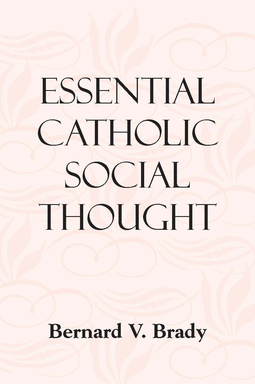 Essential Catholic Social Thought