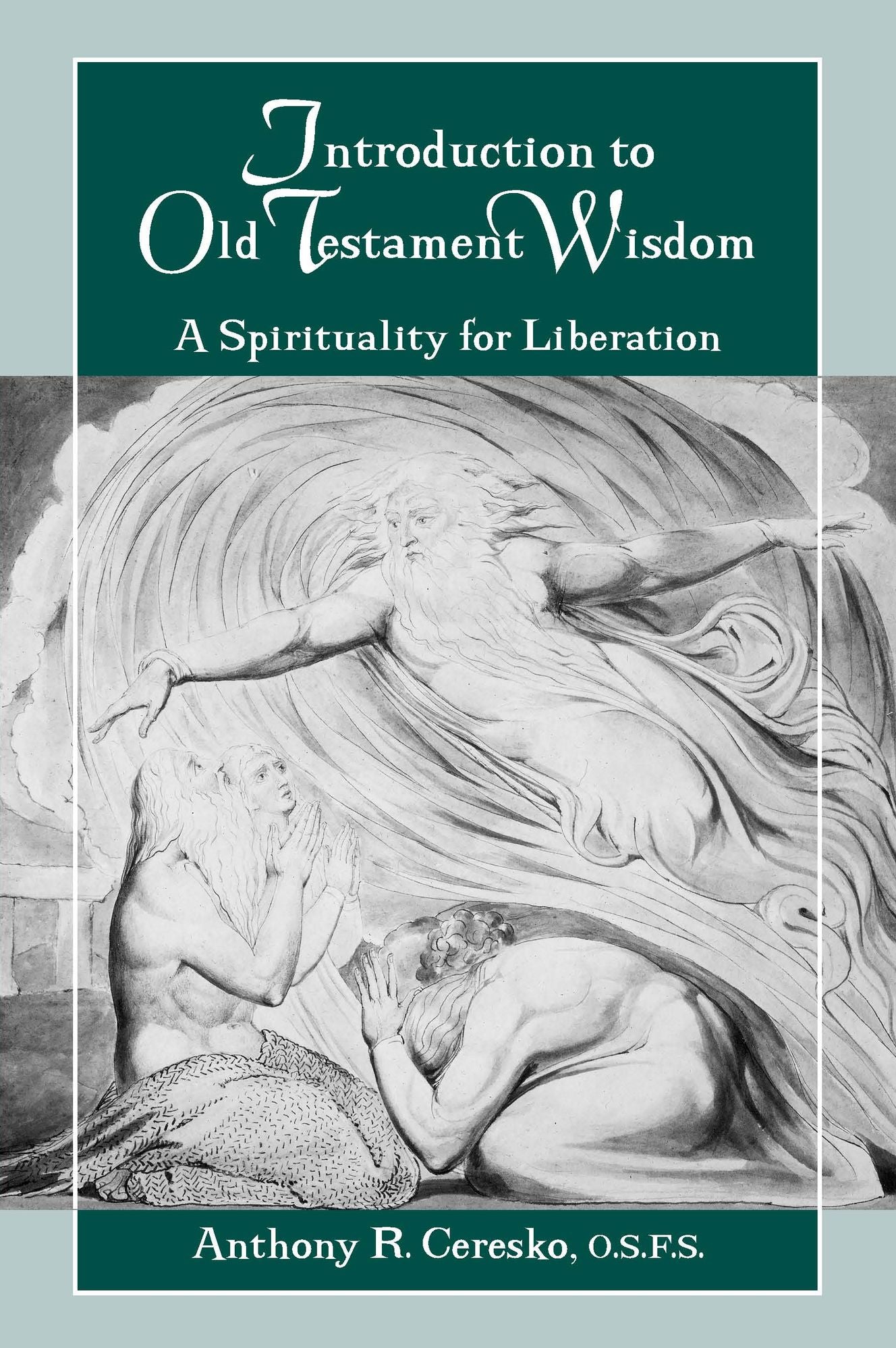 Introduction to Old Testament Wisdom: A Spirituality for Liberation