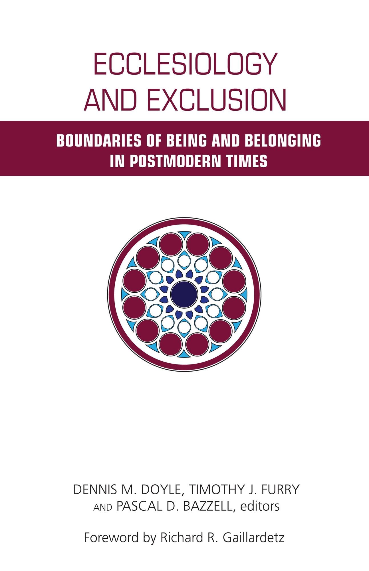 Ecclesiology and Exclusion: Boundaries of Being and Belonging in Postmodern Times