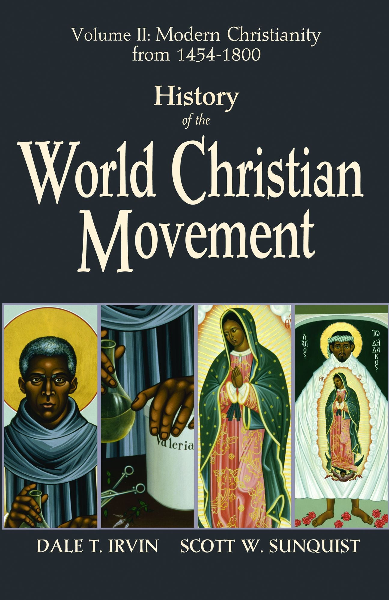 History of the World Christian Movement: Volume II: Modern Christianity from 1454 - 1800